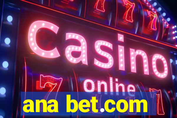 ana bet.com